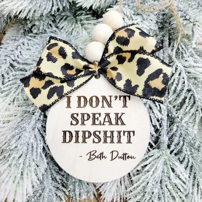 I Don't Speak Dipshit Car Ornament Krazy Bling