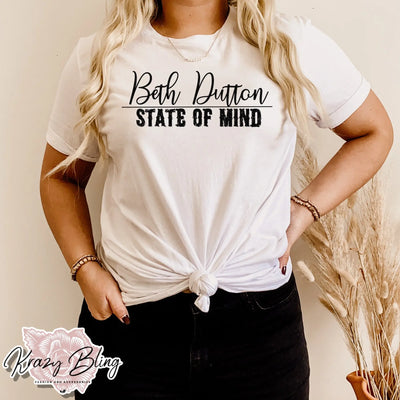 Beth Dutton State Of Mind Tee Krazybling