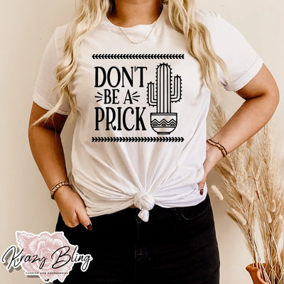 Don't Be A Prick Cactus Tee Krazybling