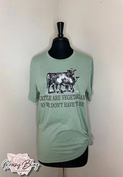 Heather Sage Cattle Are Vegetarian So We Don't Have To Be Tee Krazybling