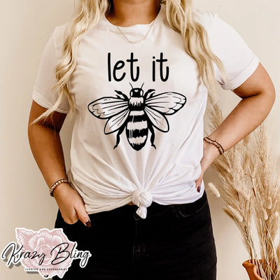Let It Bee Inspirational Tee Krazybling