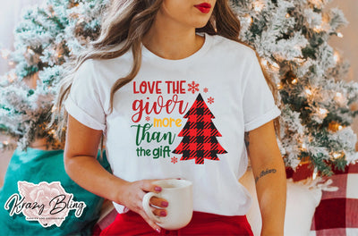 Love The Giver More Than The Gift Tee Krazybling