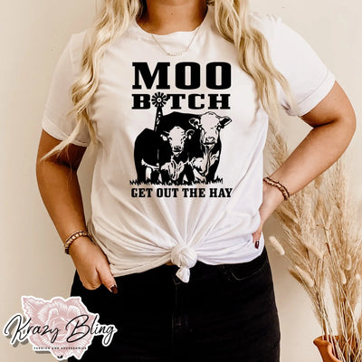 Moo Bitch Get Out The Hay Cattle Tee Krazybling