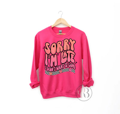 Sorry I'm Late Funny Smiley Face Sweatshirt Krazybling